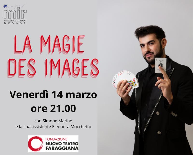 LA MAGIE DES IMAGES Prenota i biglietti al Teatro Faraggiana!